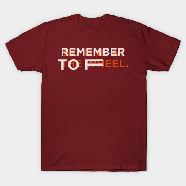 Remember To Feel T-Shirt by ijoshthereforeiam